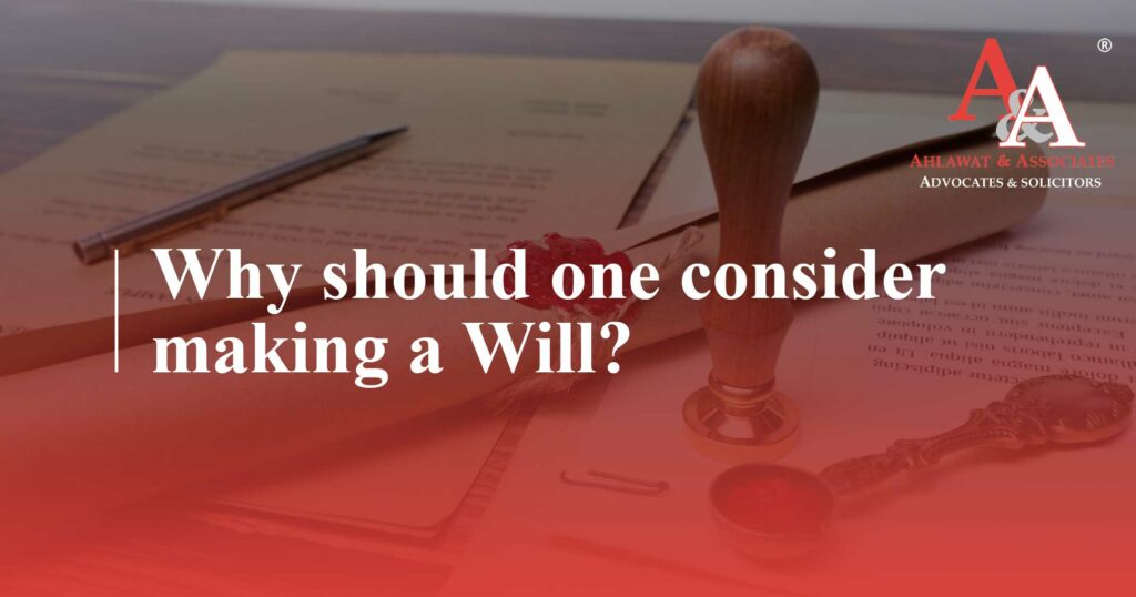 Why Should One Consider Making a Will?