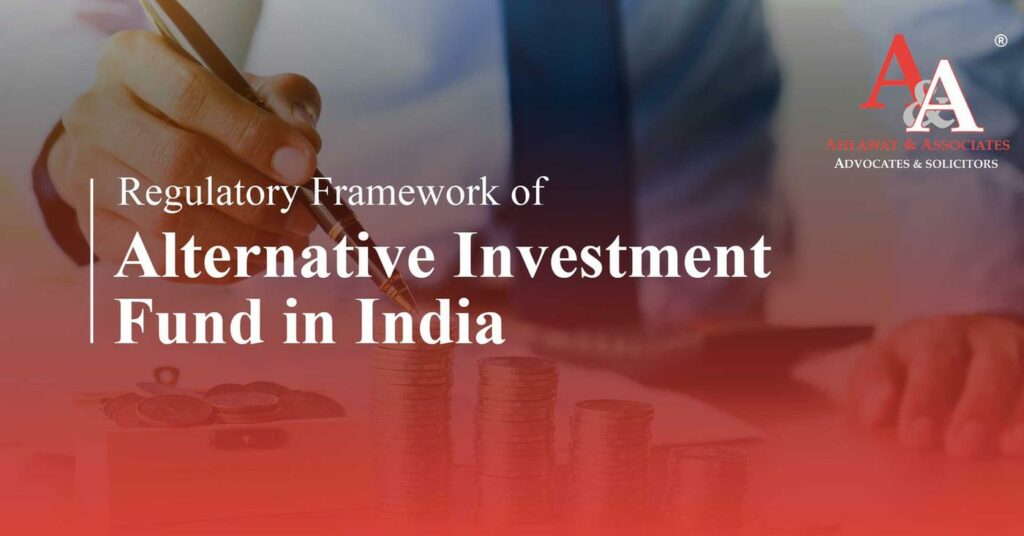 Regulatory Framework of Alternative Investment Fund (AIF) in India