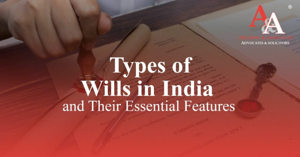 Types of Wills in India and Their Essential Features
