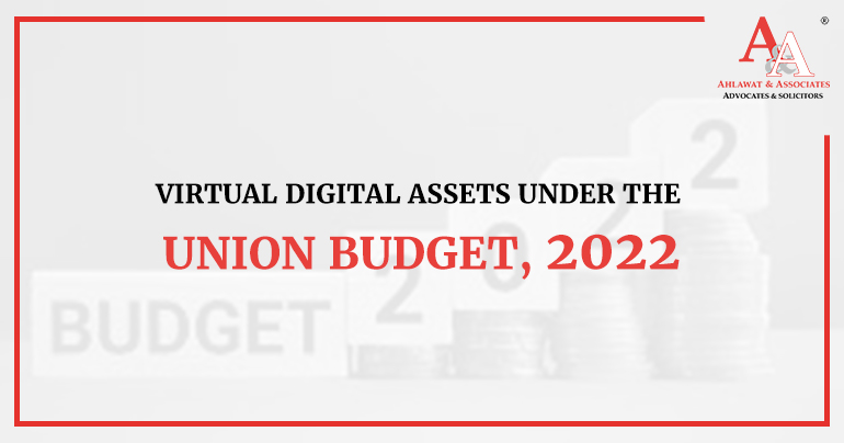 Virtual Digital Assets under the Union Budget, 2022