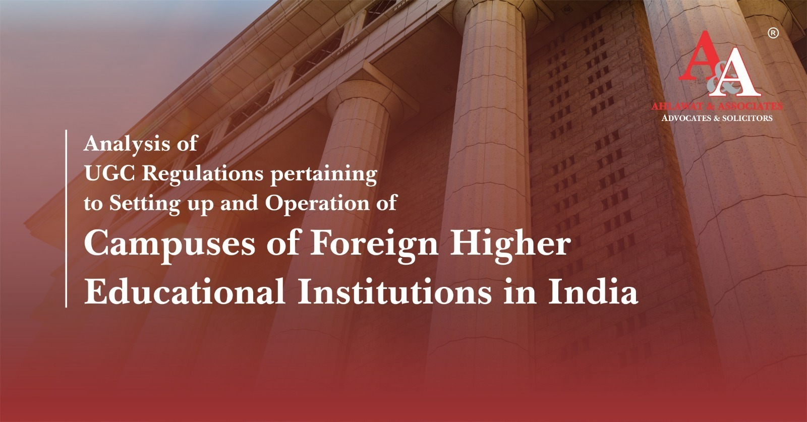 Analysis of UGC Regulations pertaining to Setting up and Operation of Campuses of Foreign Higher Educational Institutions in India