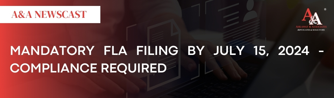 Mandatory FLA Filing by July 15, 2024 - Compliance Required