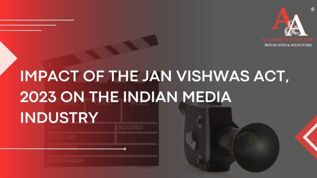 Impact of the Jan Vishwas Act, 2023 on the Indian Media Industry
