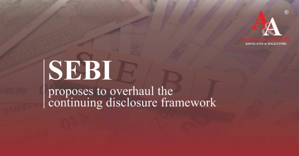 SEBI Proposes to Overhaul the Continuing Disclosure Framework