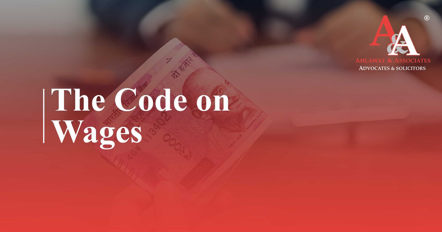 The Code on Wages: Addressing the Key Changes and Their Impact