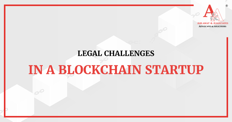 Top 15 Legal Issues to look out for your Blockchain Start-up
