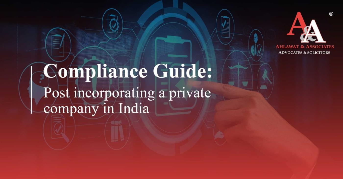 Compliance Guide: Post Incorporating a Private Company in India