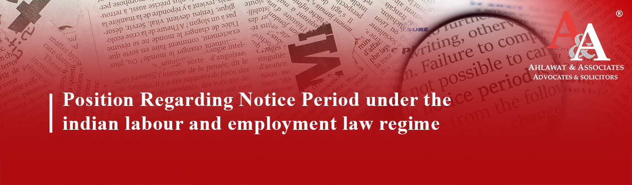 Notice Period under the Indian Labour and Employment Law Regime