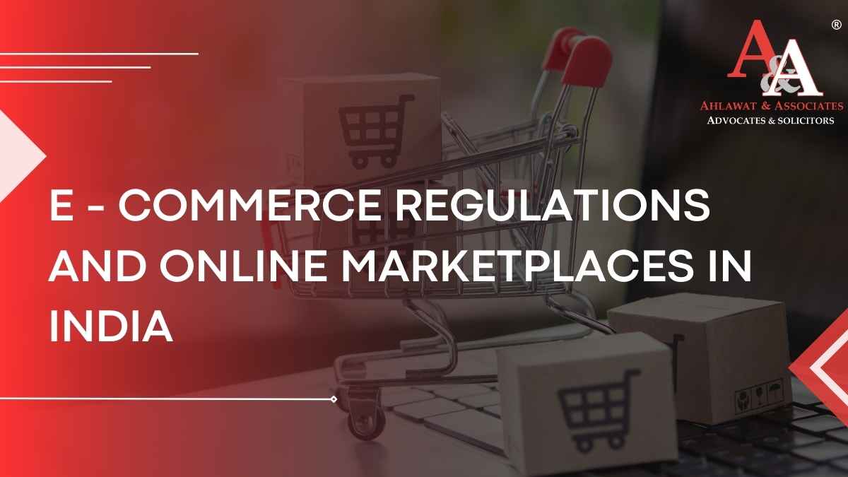 E-Commerce Regulations and Online Marketplaces in India