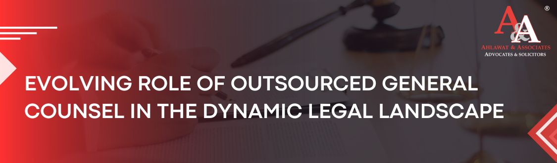 Evolving Role of Outsourced General Counsel in the Dynamic Legal Landscape