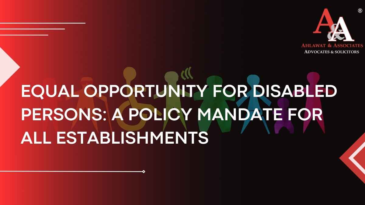 Equal Opportunity for Disabled Persons: A Policy Mandate for All Establishments