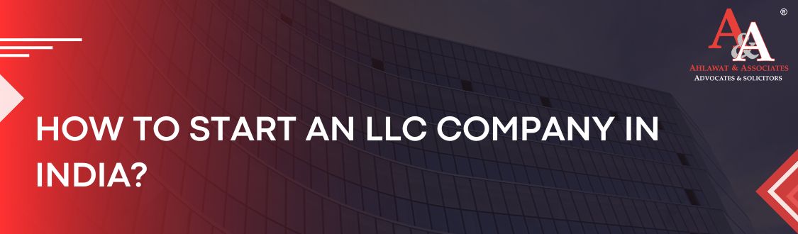 How to Start an LLC Company in India?