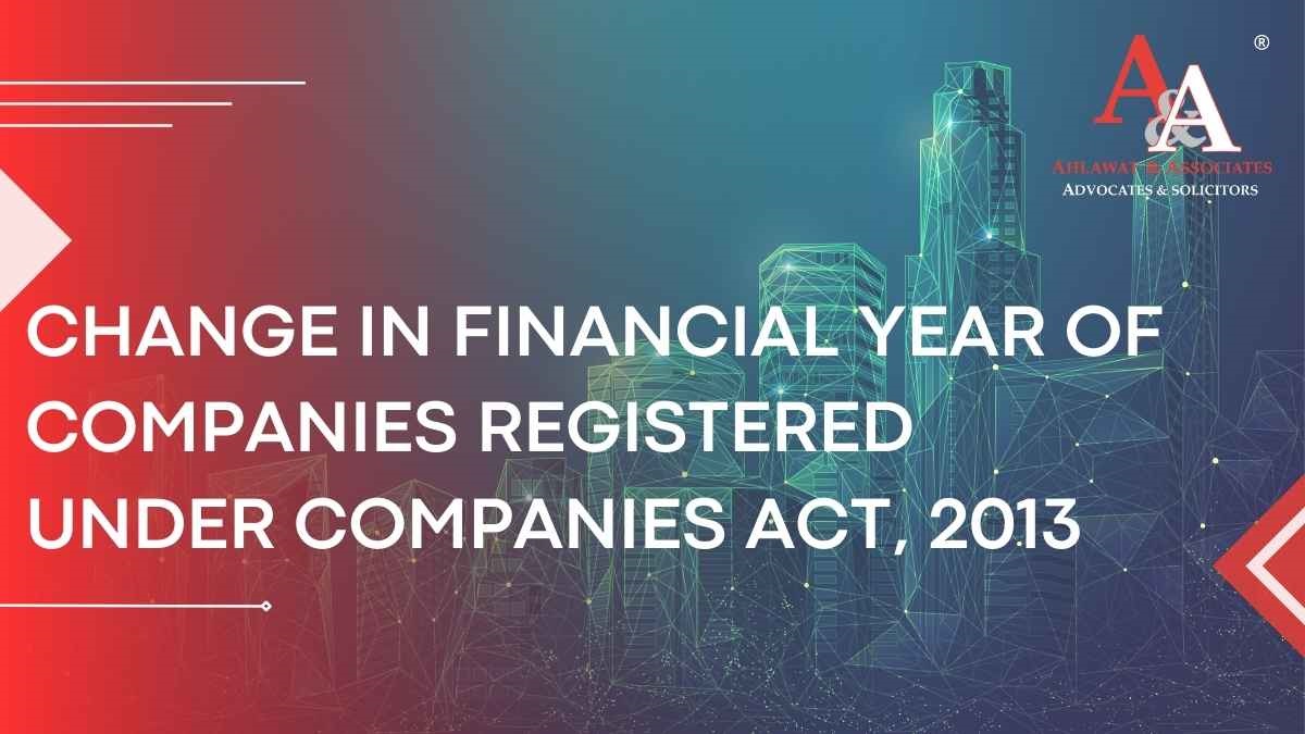 Change in Financial Year of Companies Registered Under Companies ACT, 2013