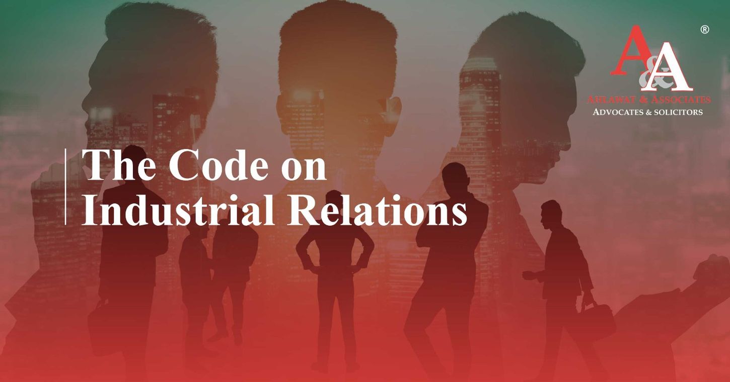 The Code on Industrial Relations: Addressing the Key Changes and Their Impact