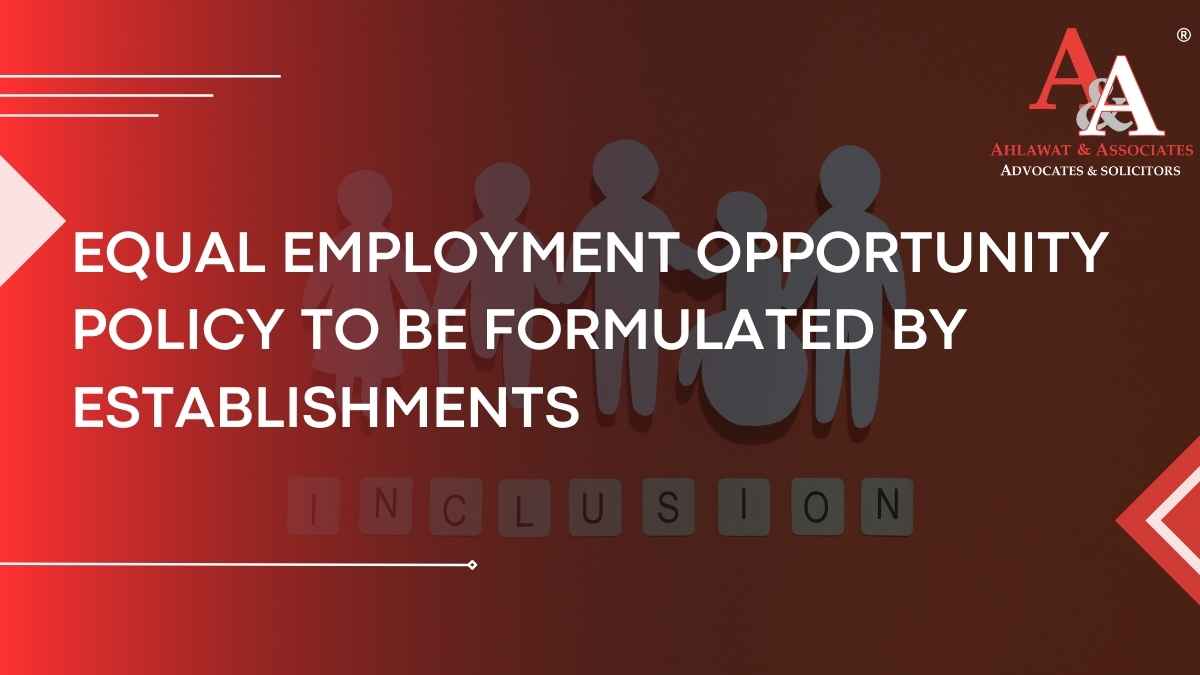 Equal Employment Opportunity Policy to be Formulated by Establishment